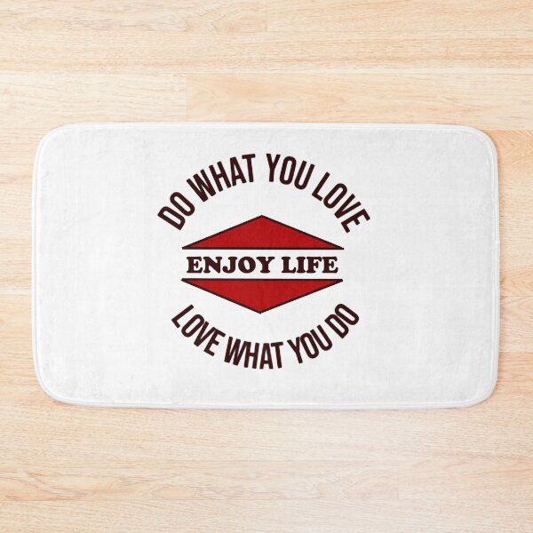 Item preview, Do What You Love, Love What You Do, Enjoy Life designed and sold by SwampfoxDesign.