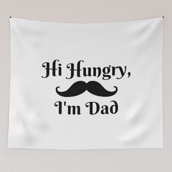 Item preview,  Hi Hungry, I'm Dad designed and sold by RedFlowerful.