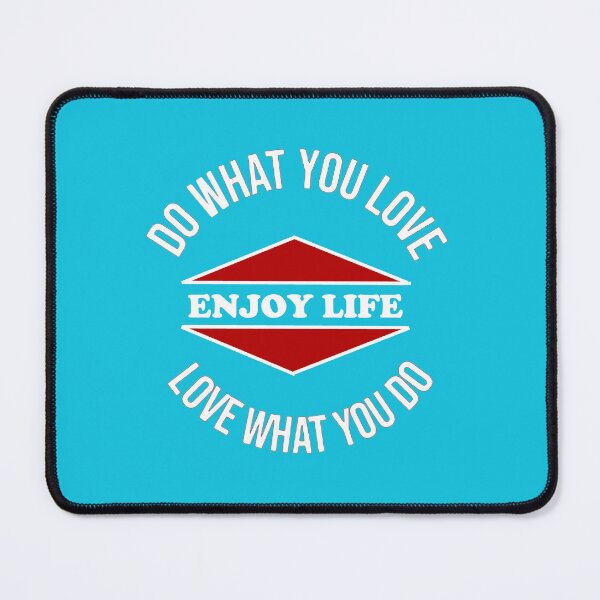 Item preview,  Do What You Love, Love What You Do, Enjoy Life (White Font) designed and sold by SwampfoxDesign.
