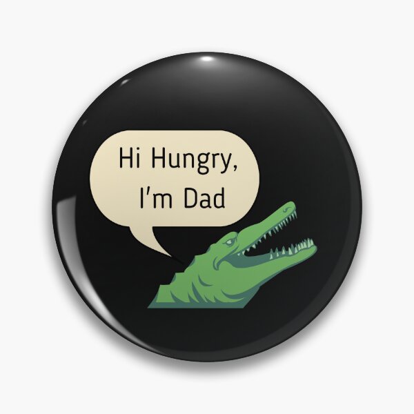 Item preview, Hi Hungry, I'm Dad designed and sold by RedFlowerful.