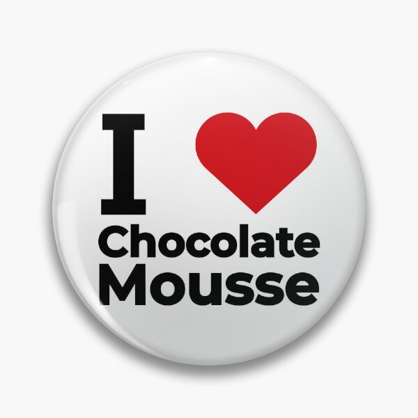 Item preview, I love Chocolate Mousse designed and sold by Moyanana.