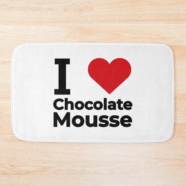 Item preview, I love Chocolate Mousse designed and sold by Moyanana.