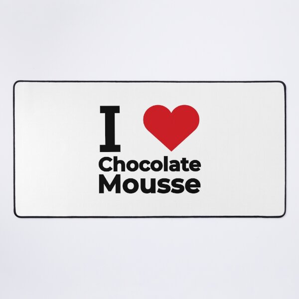 Item preview, I love Chocolate Mousse designed and sold by Moyanana.