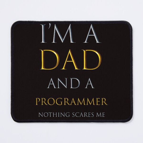 Item preview,  i'm a dad and a programmer nothing scares me - funny job quotes designed and sold by pat227jc.