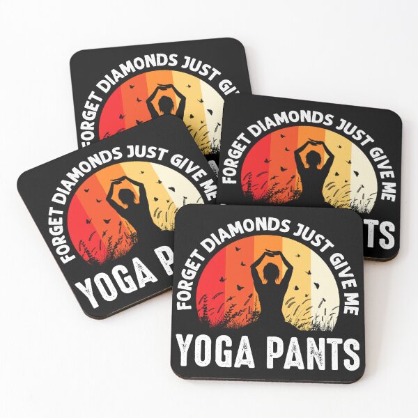 Item preview, Forget Diamonds Just Give Me Yoga Pants designed and sold by McPurrface.