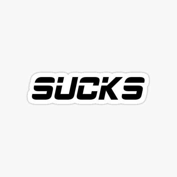 SUCKS Sticker