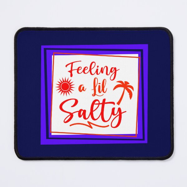 Item preview, Feeling A Little Salty designed and sold by artistoutfitter.