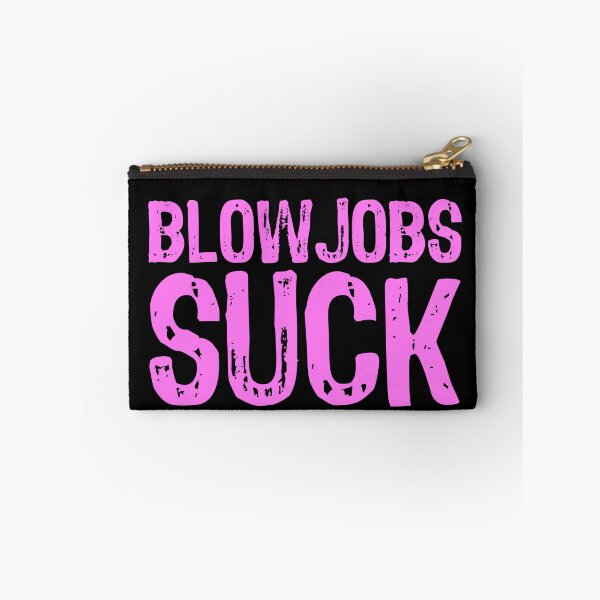 Item preview, Blowjobs Suck designed and sold by The "I Love Everything" Shop.