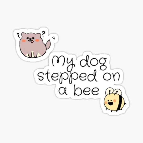 🐝 My dog stepped on a beE, 🐝 I ran out - Jobbie Nut Butter