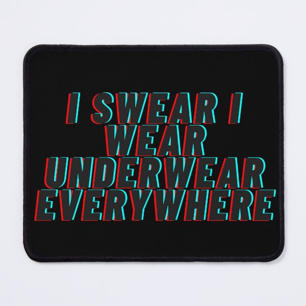 Item preview, I Swear I Wear Underwear Everywhere Funny Joke designed and sold by victoriousthing.
