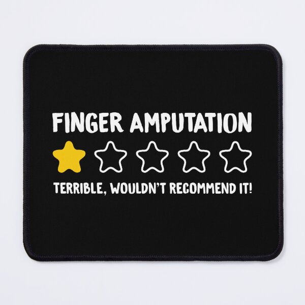 Item preview, Finger Amputation Terrible wouldn't Recommend It! - Funny Finger Amputated designed and sold by T-shirt For You.