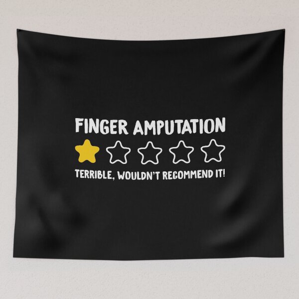 Item preview, Finger Amputation Terrible wouldn't Recommend It! - Funny Finger Amputated designed and sold by T-shirt For You.