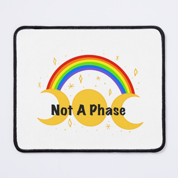 Item preview, Not A Phase designed and sold by KaitLouise.