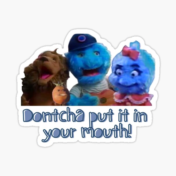 Item preview, Dontcha put it in your mouth ORIGINAL BY CRUSHART1 ON REDBUBBLE designed and sold by CrushArt1.