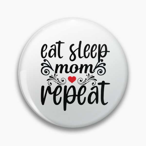 Item preview, Eat Sleep Mom Repeat Love Mom Food Art Design Happy Apparel Essential Inspiration Joy Mood Funny designed and sold by DesignByHeartUK.