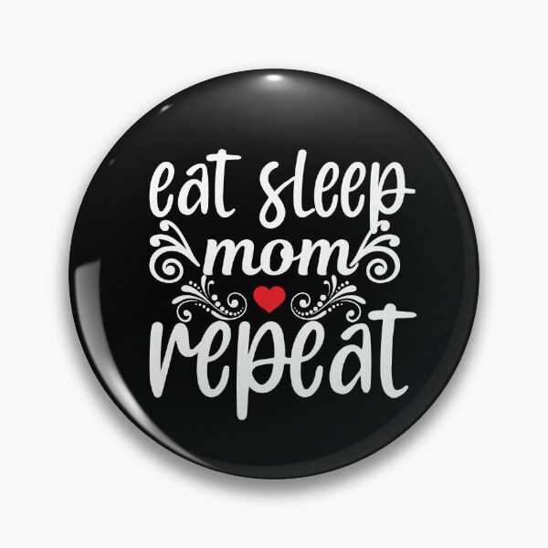 Item preview, Eat Sleep Mom Repeat Love Mom Food Art Design Happy Apparel Essential Inspiration Joy Mood Funny designed and sold by DesignByHeartUK.