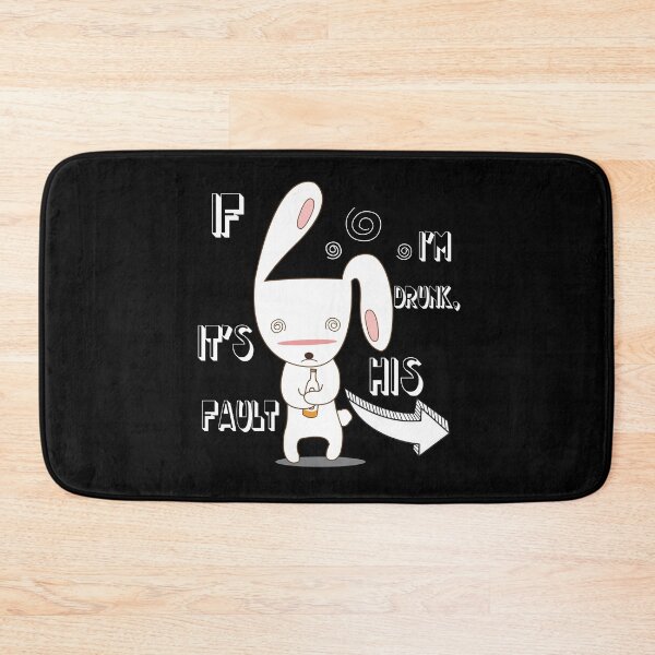 Item preview, You go party: put on: If I'm drunk it's his fault designed and sold by Akimatax ✯✯✯✯✯.