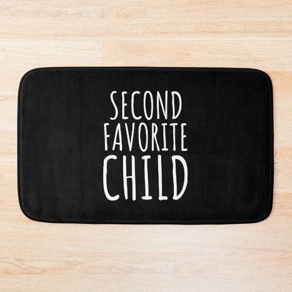 Item preview, Second Favorite Child for Mom/Dad's Favorite Funny designed and sold by MJSeerot.