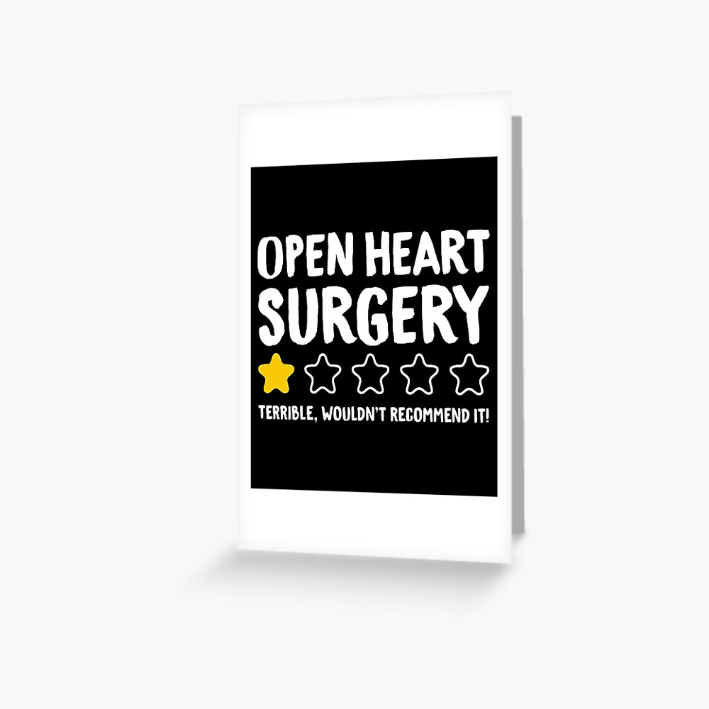 open-heart-surgery-terrible-wouldn-t-recommend-it-greeting-card-for