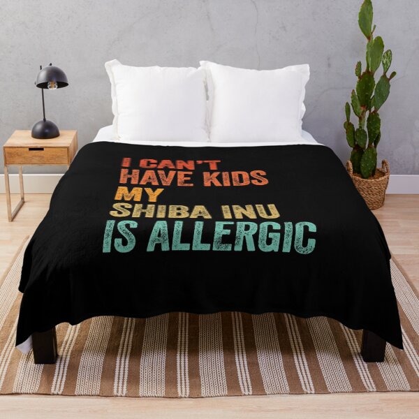 Item preview, I Can't Have Kids My Shiba Inu is Allergic designed and sold by Guarddogdrive.