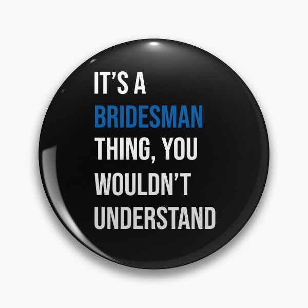 Item preview, It's A Bridesman Thing You Wouldn't Understand Funny Meme Gift designed and sold by @ne Affirmation Healing.
