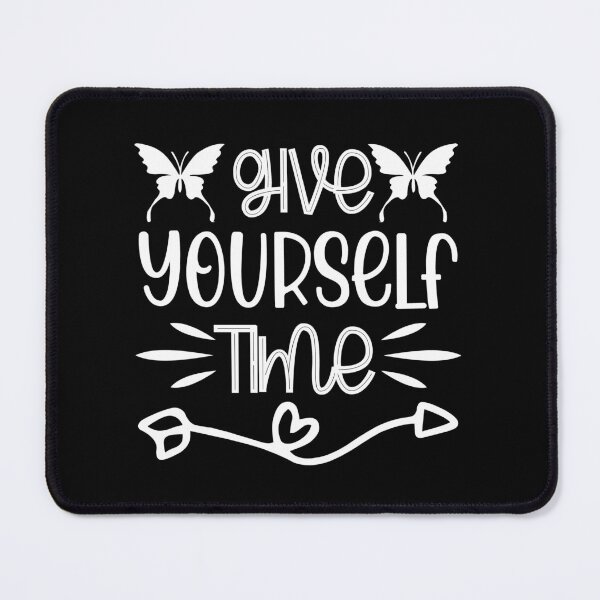 Item preview, Give Yourself Time Inspirational Motivational Quotes Saying Happy Life Apparel Essential Motivation Inspiration Joy Mood designed and sold by DesignByHeartUK.