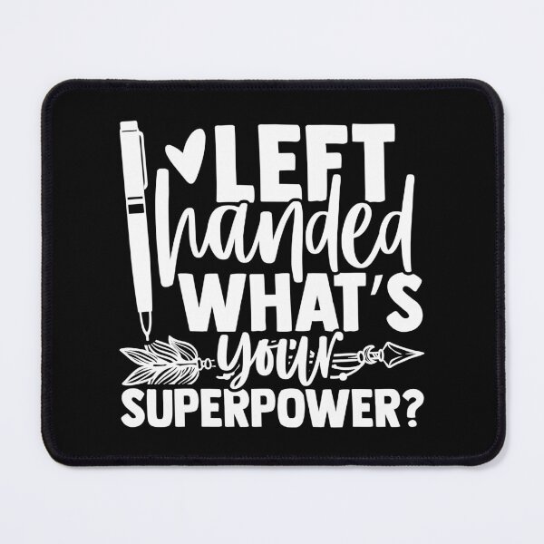 Item preview, Left handed what's your superpower designed and sold by pnkpopcorn.