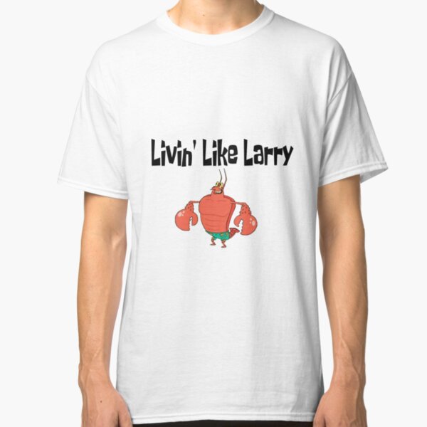 livin like larry shirt