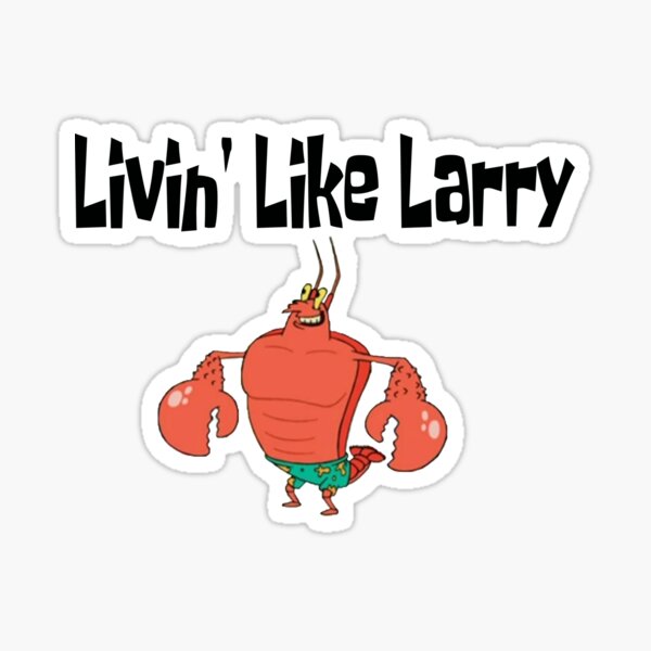 Livin' Like Larry Sticker