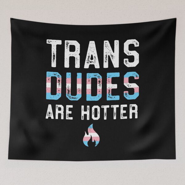 Item preview, Trans Dudes Are Hotter Trans Men designed and sold by QueenOfPrint.
