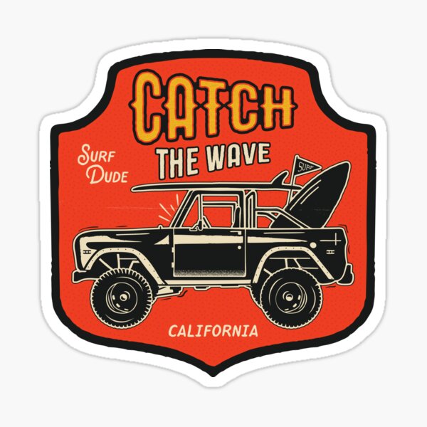 "Catch the Wave Surf Dude California Quote" Sticker for Sale by