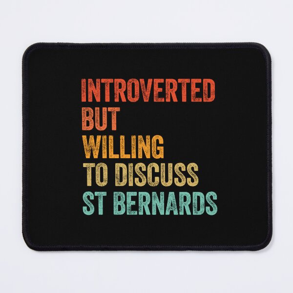 Item preview, Introverted But Willing To Discuss St Bernards designed and sold by Guarddogdrive.