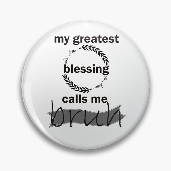 Item preview, My Greatest Blessing Call Me Bruh designed and sold by LilaDiams.