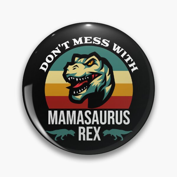 Item preview,  Don't Mess With mamasaurus Rex  designed and sold by uranus1store.
