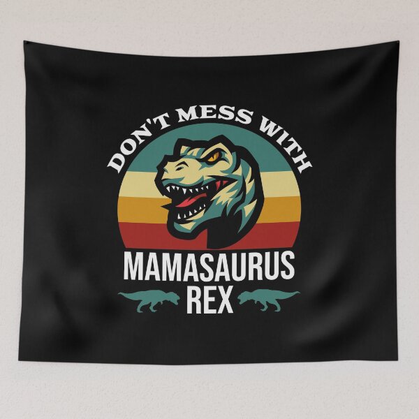 Item preview,  Don't Mess With mamasaurus Rex  designed and sold by uranus1store.