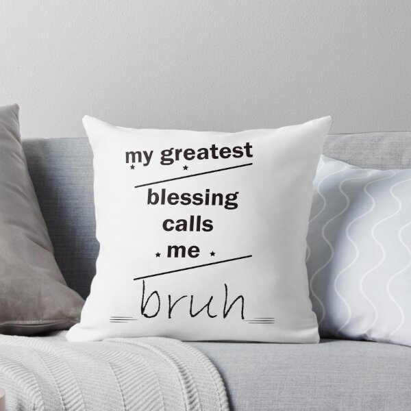 Item preview, My Greatest Blessing Call Me Bruh designed and sold by LilaDiams.