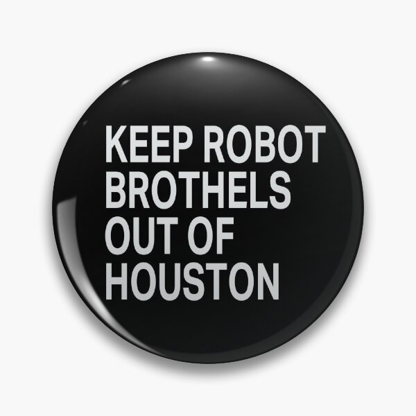 Item preview, Funny Keep Robots Out of Houston Quote Saying designed and sold by Nada18.