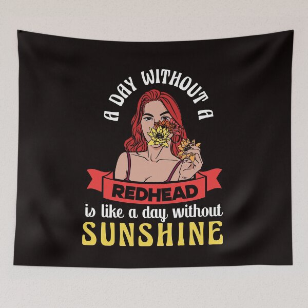Item preview, Day Without Redhead Girl Sunshine Red Hair Ginger Irish designed and sold by TomGiantDesigns.
