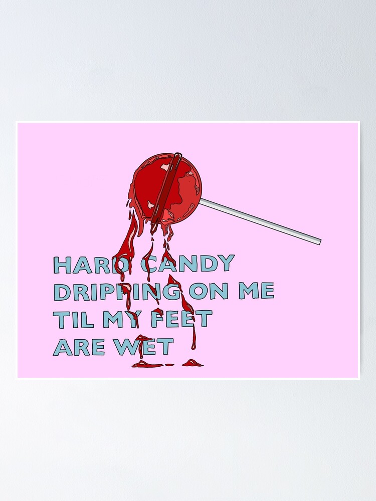 "HARD CANDY DRIPPING ON ME TIL MY FEET ARE WET KIWI HARRY STYLES