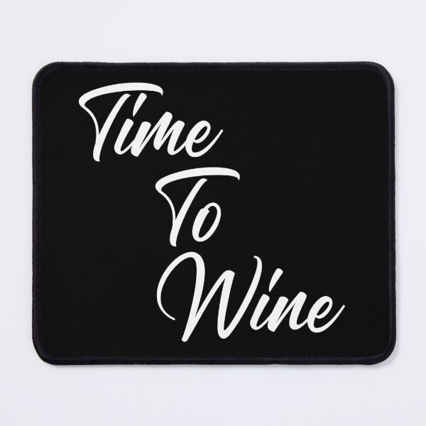 Item preview, Time To Wine. Funny Wine Lover Quote. designed and sold by That Cheeky Tee.