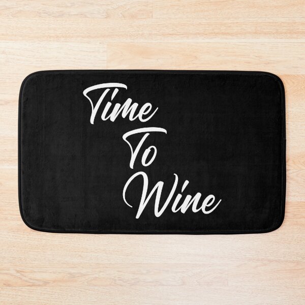 Item preview, Time To Wine. Funny Wine Lover Quote. designed and sold by That Cheeky Tee.