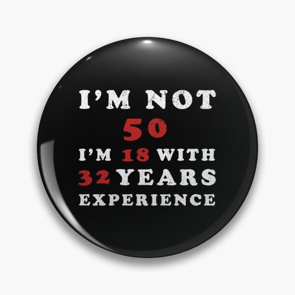 Item preview, I'm Not 50 I'm 18 With 32 Years Experience designed and sold by franktact.