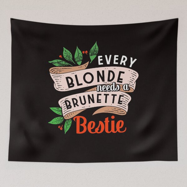 Item preview, Every Blonde Needs Brunette Bestie Brown Hair Blondie designed and sold by TomGiantDesigns.