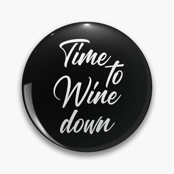 Item preview, Time To Wine Down. Funny Wine Lover Quote. designed and sold by That Cheeky Tee.