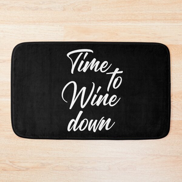 Item preview, Time To Wine Down. Funny Wine Lover Quote. designed and sold by That Cheeky Tee.