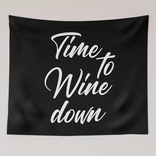 Item preview, Time To Wine Down. Funny Wine Lover Quote. designed and sold by That Cheeky Tee.