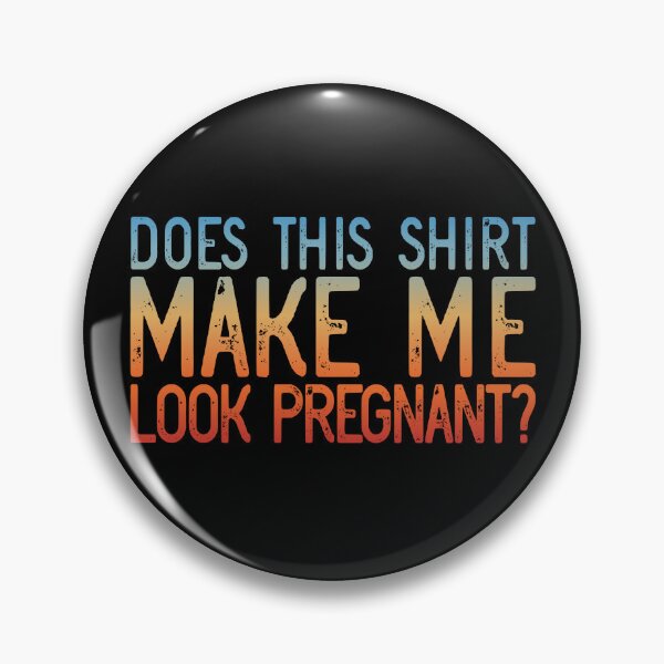 Item preview, Does This Shirt Make Me Look Pregnant Women's Pregnant Gear designed and sold by DynamicDesign.