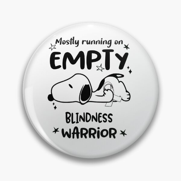 Item preview, Mostly Running on Empty Blindness Warrior designed and sold by Wlsnpeggy.