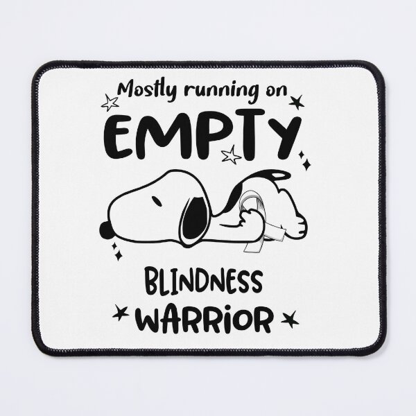 Item preview, Mostly Running on Empty Blindness Warrior designed and sold by Wlsnpeggy.