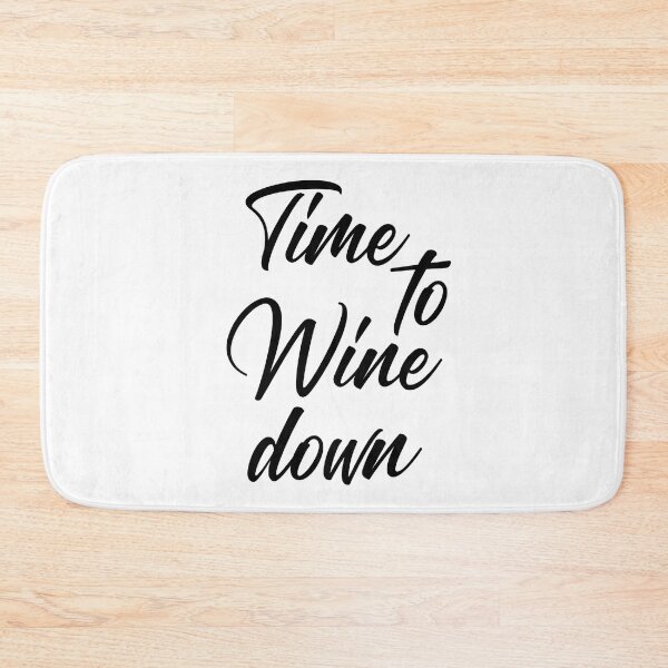 Item preview, Time To Wine Down. Funny Wine Lover Quote. designed and sold by That Cheeky Tee.